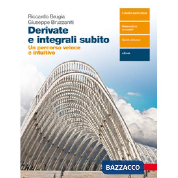 DERIVATE E INTEGRALI SUBITO. PER LE SCUOLE SUPERIORI. CON E-BOOK