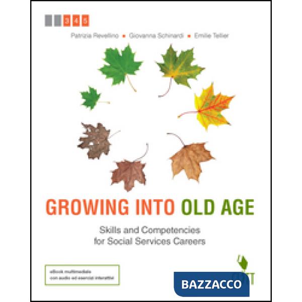 GROWING INTO OLD AGE. SKILLS AND COMPETENCIES FOR SOCIAL SERVICES CARE
