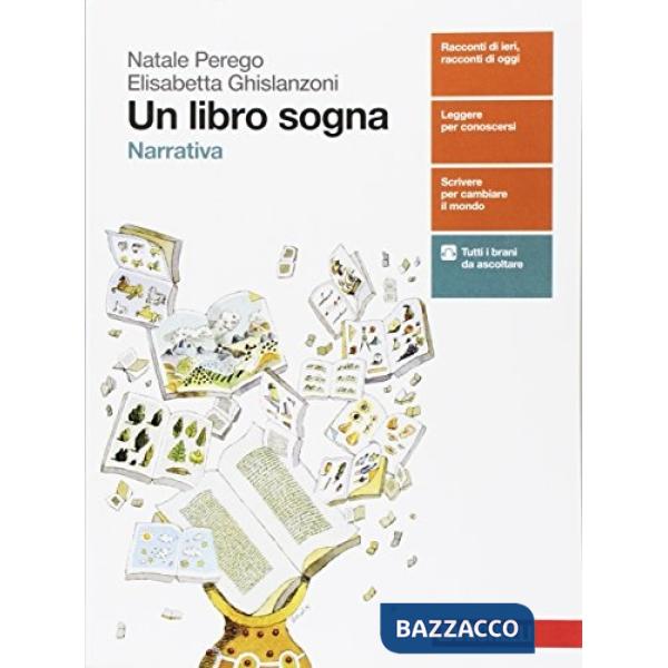 UN LIBRO SOGNA. NARRATIVA. PER LE SCUOLE SUPERIORI. CON AGGIORNAMENTO
