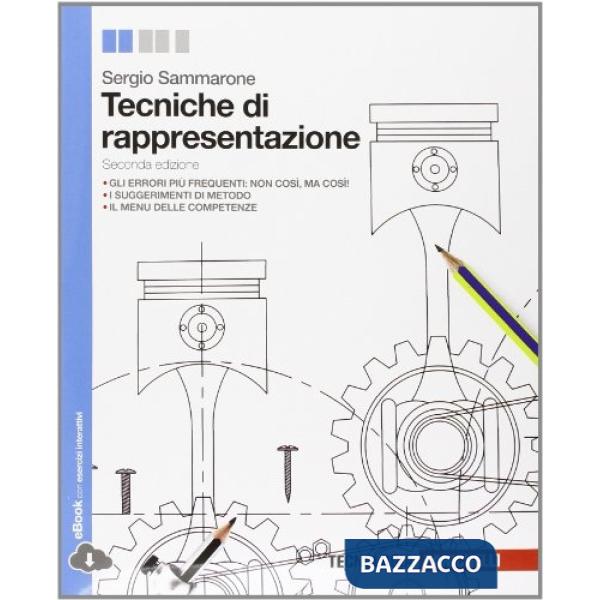 TECNICHE DI RAPPRESENTAZIONE. PER LE SCUOLE SUPERIORI. CON E-BOOK. CON