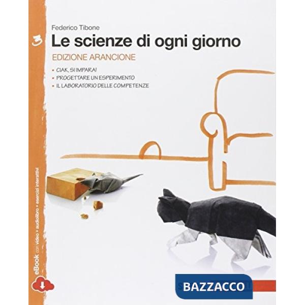 SCIENZE DI OGNI GIORNO. EDIZ. ARANCIONE. CON LABORATORIO DELLE COMPETE