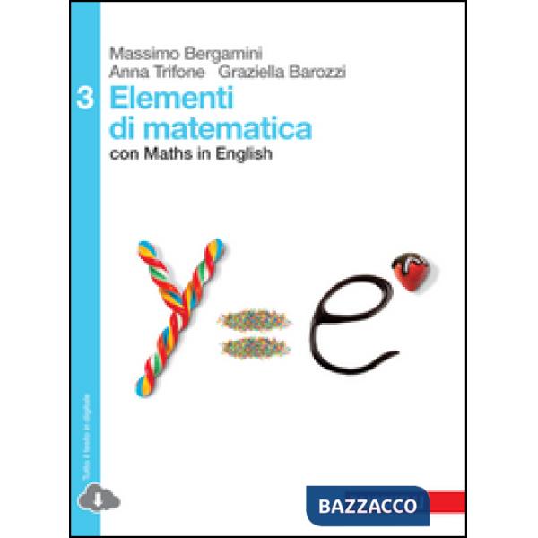 ELEMENTI DI MATEMATICA 3. CON MATHS IN ENGLISH. PER LE SCUOLE SUPERIOR