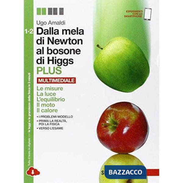 DALLA MELA DI NEWTON AL BOSONE DI HIGGS. LA FISICA IN CINQUE ANNI 1