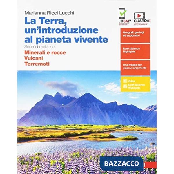 TERRA, UN'INTRODUZIONE AL PIANETA VIVENTE. MINERALI E ROCCE-VULCANI-TE