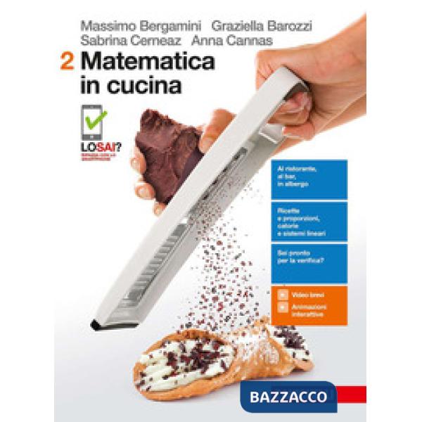 MATEMATICA IN CUCINA. VOL. 2 PER LE SCUOLE SUPERIORI. CON AGGIORNAMENT