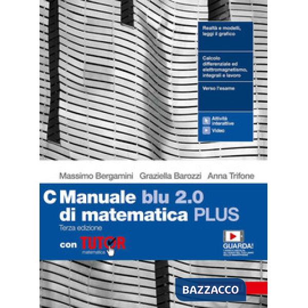 MANUALE BLU 2. 0 DI MATEMATICA. VOL. C EDIZ. PLUS. CON TUTOR