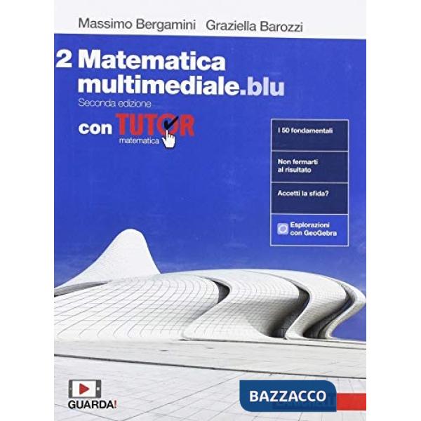 MATEMATICA MULTIMEDIALE. BLU. VOL. 2 CON TUTOR. PER LE SCUOLE SUPERIOR