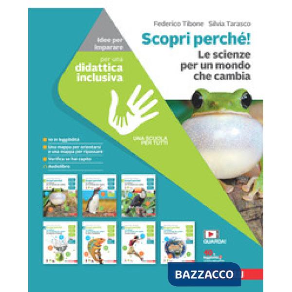 SCOPRI PERCHE! LE SCIENZE PER UN MONDO CHE CAMBIA. IDEE PER IMPARARE