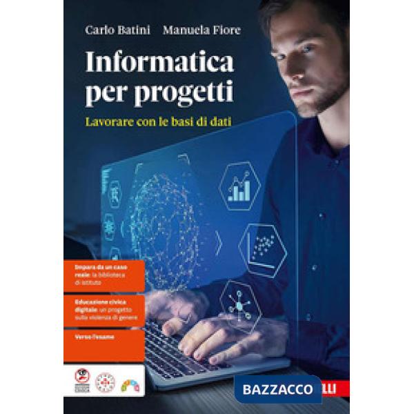 INFORMATICA PER PROGETTI. LAVORARE CON LE BASI DI DATI