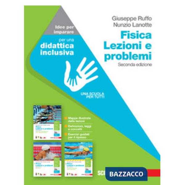 FISICA: LEZIONI E PROBLEMI. IDEE PER IMPARARE