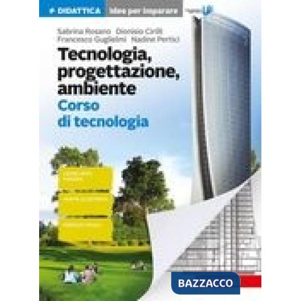 TECNOLOGIA, PROGETTAZIONE, AMBIENTE. CORSO DI TECNOLOGIA-CORSO DI DISE