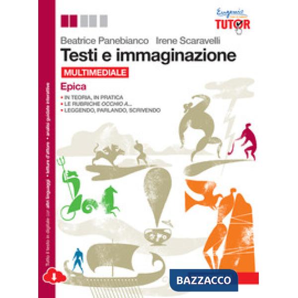 TESTI E IMMAGINAZIONE. EPICA. PER LE SCUOLE SUPERIORI. CON E-BOOK. CON