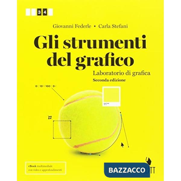 STRUMENTI DEL GRAFICO. LABORATORIO DI GRAFICA. PER IL SECONDO BIENNIO