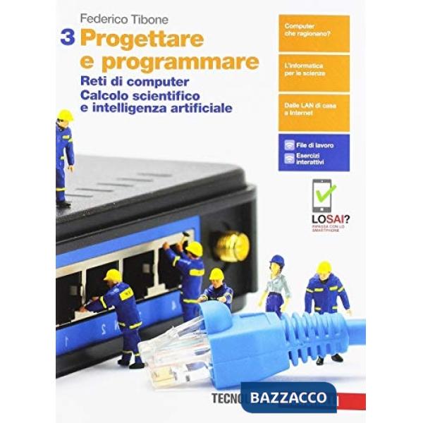PROGETTARE E PROGRAMMARE. PER LE SCUOLE SUPERIORI. CON E-BOOK