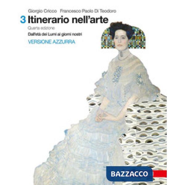 ITINERARIO NELL'ARTE. PER LE SCUOLE SUPERIORI. CON E-BOOK. VOL. 3: DAL