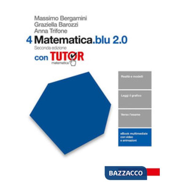 MATEMATICA.BLU 2.0. TUTOR. VOL. 4 PER LE SCUOLE SUPERIORI. CON AGGIORN
