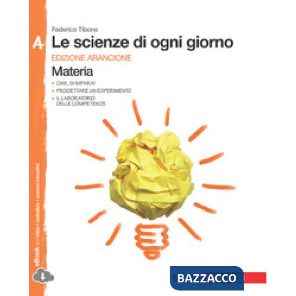 LE SCIENZE DI OGNI GIORNO ED. ARANCIONE CONF. VO