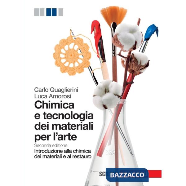 CHIMICA E TECNOLOGIA DEI MATERIALI PER L'ARTE 2ED. SCUOLABOOK