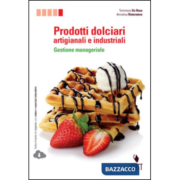 PRODOTTI DOLCIARI ARTIGIANALI E INDUSTRIALI. GESTIONE MANAGERIALE