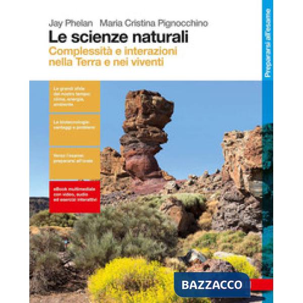 SCIENZE NATURALI. COMPLESSITA' E INTERAZIONI NELLA TERRA E NEI VIVENTI