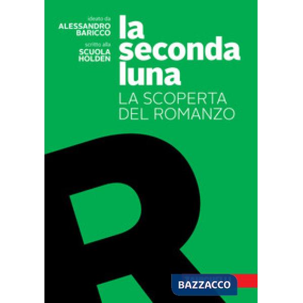 SECONDA LUNA. LA SCOPERTA DEL ROMANZO. PER LE SCUOLE SUPERIORI. CON ES