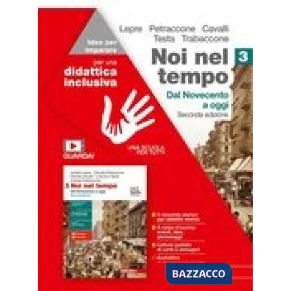 NOI NEL TEMPO. IDEE PER IMPARARE. PER LE SCUOLE SUPERIORI. VOL. 3