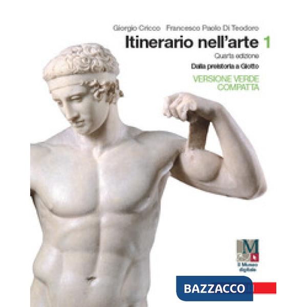ITINERARIO NELL'ARTE. EDIZ. VERDE COMPATTA 1. PER LE SCUOLE SUPERIORI