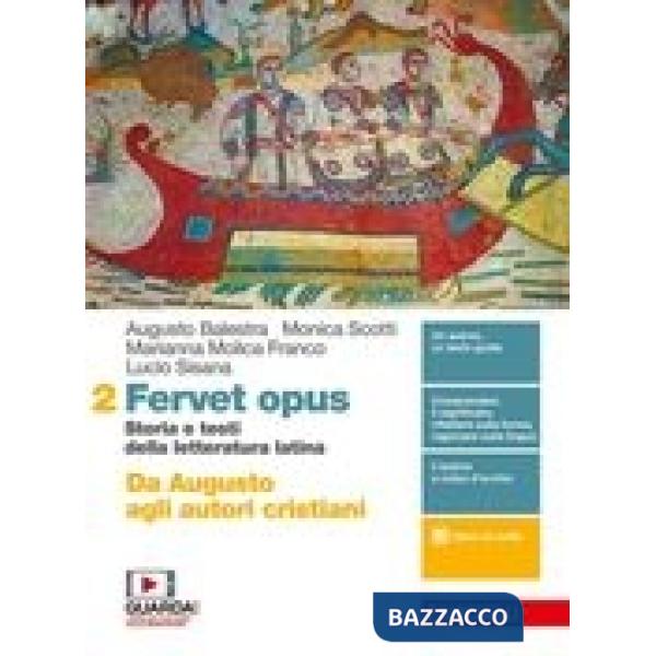 FERVET OPUS 2. STORIA E TESTI DELLA LETTERATURA LATINA. PER I LICEI