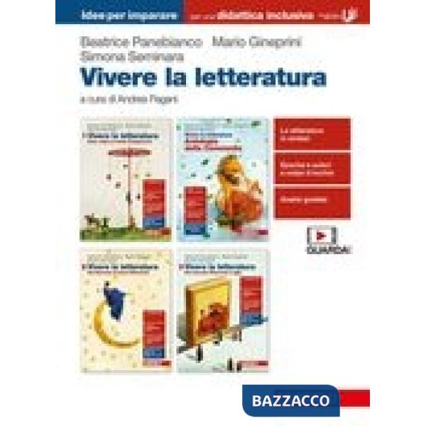 VIVERE LA LETTERATURA. IDEE PER IMPARARE. PER LE SCUOLE SUPERIORI