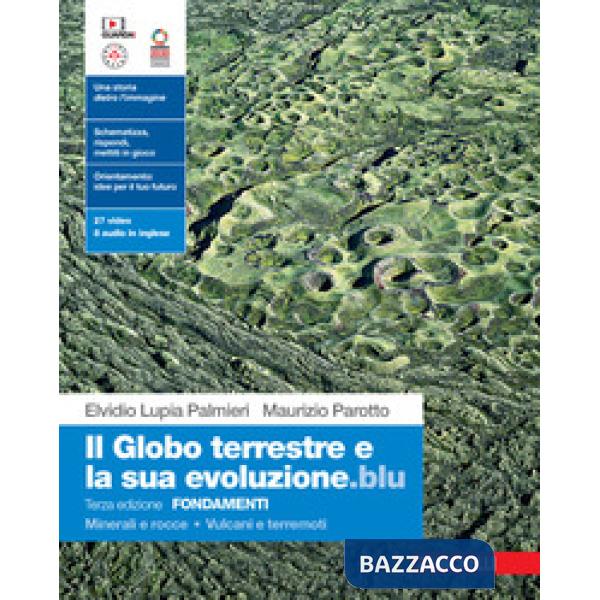 IL GLOBO TERRESTRE E LA SUA EVOLUZIONE ED.BLU MINERALI E ROCCE VULCANI