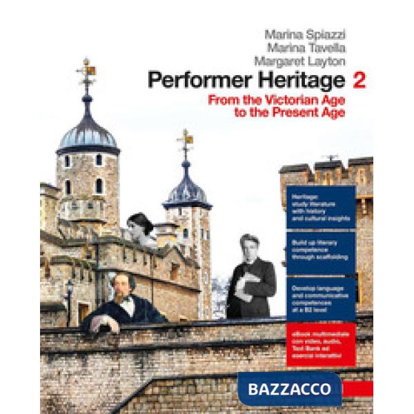 PERFORMER HERITAGE. PER LE SCUOLE SUPERIORI. CON AGGIORNAMENTO ONLINE
