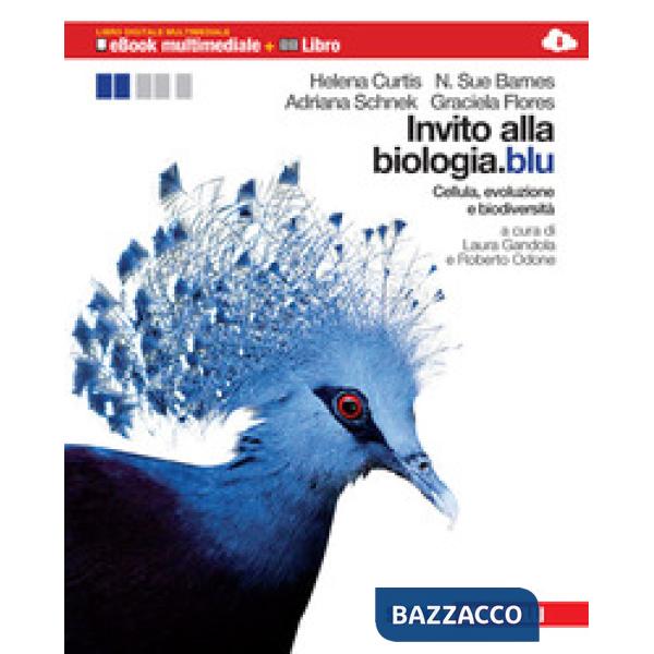 INVITO ALLA BIOLOGIA.BLU CELLULA EVOLUZIONE E BIODIVERSITA'