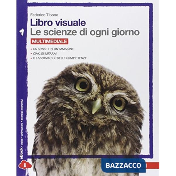 LIBRO VISUALE LE SCIENZE DI OGNI GIORNO VOL. 1 + L