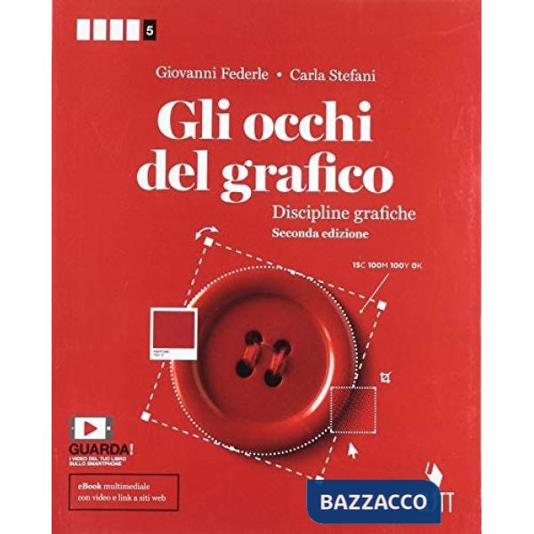 OCCHI DEL GRAFICO. PER LA 5 CLASSE DELLE SCUOLE SUPERIORI