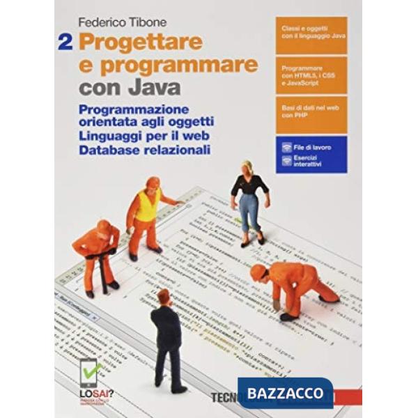 PROGETTARE E PROGRAMMARE. CON JAVA. PER LE SCUOLE SUPERIORI. CON E-BOO