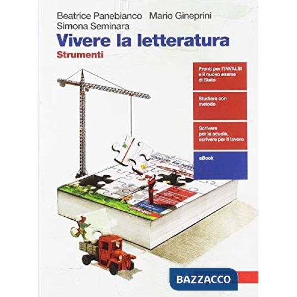 VIVERE LA LETTERATURA. STRUMENTI. PER LE SCUOLE SUPERIORI. CON E-BOOK.