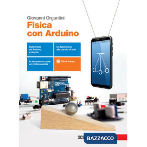 FISICA CON ARDUINO. PER LE SCUOLE SUPERIORI. CON E-BOOK