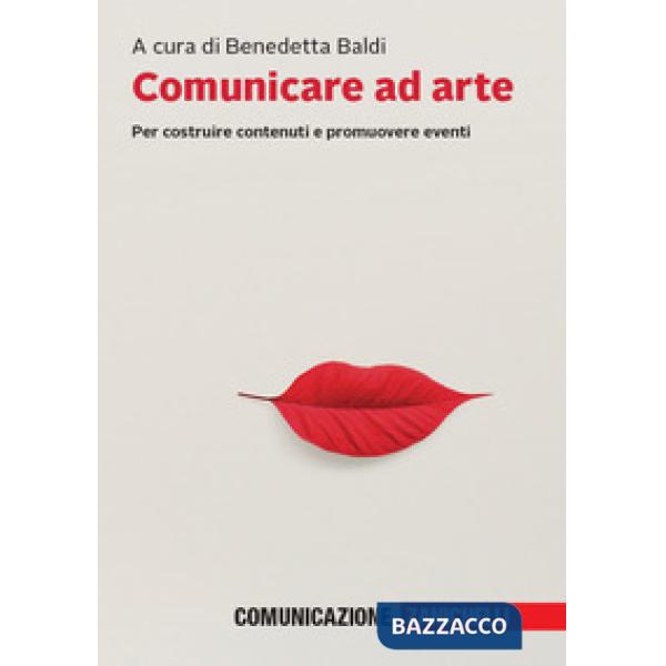 COMUNICARE AD ARTE. PER COSTRUIRE CONTENUTI E PROM