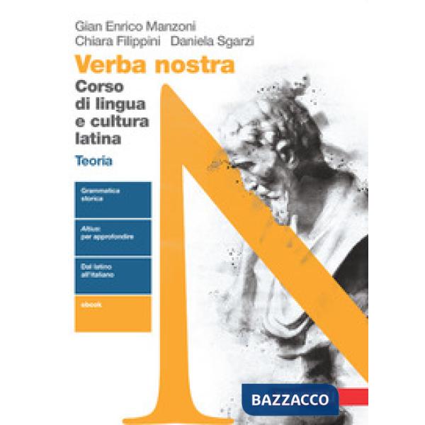 VERBA NOSTRA. CORSO DI LINGUA E CULTURA LATINA. TEORIA