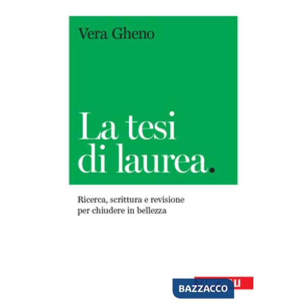 LA TESI DI LAUREA. RICERCA, SCRITTURA E REVISIONE