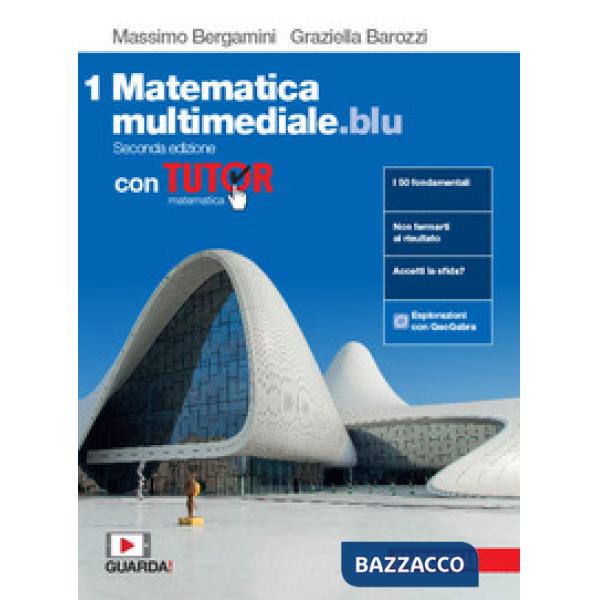 MATEMATICA MULTIMEDIALE. BLU. VOL. 1 CON TUTOR. PER LE SCUOLE SUPERIOR