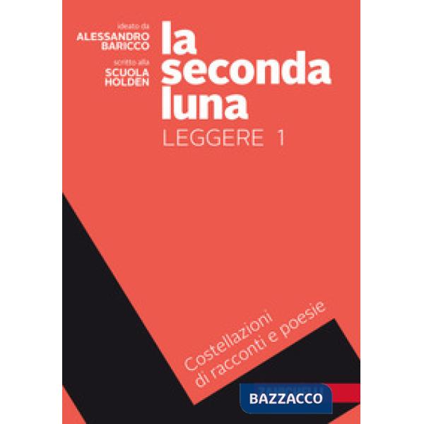 SECONDA LUNA. LEGGERE. COSTELLAZIONI DI RACCONTI E POESIE. PER LE SCUO