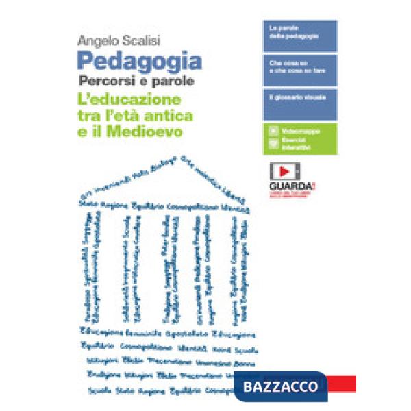 PEDAGOGIA. PERCORSI E PAROLE. L'EDUCAZIONE TRA L'ETA' ANTICA