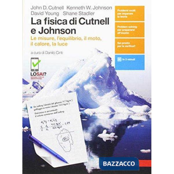FISICA DI CUTNELL E JOHNSON. LE MISURE, L'EQUILIBRIO IL MOTO, IL CALOR