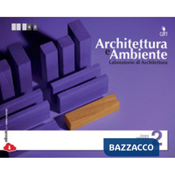 ARCHITETTURA E AMBIENTE LAB. DI ARCHITETTURA VOL.