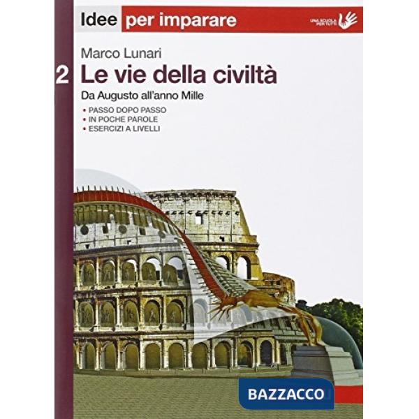 VIE DELLA CIVILTA. IDEE PER IMPARARE. PER LE SCUOLE SUPERIORI (LE). VO
