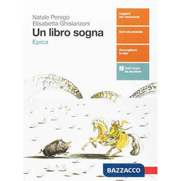 LIBRO SOGNA. EPICA. PER LE SCUOLE SUPERIORI. CON AGGIORNAMENTO ONLINE