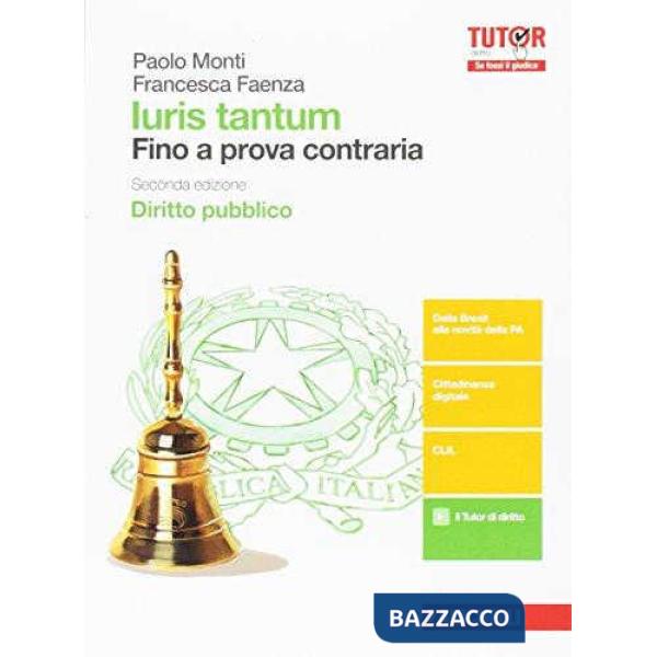 IURIS TANTUM. FINO A PROVA CONTRARIA. DIRITTO PUBBLICO. PER LE SCUOLE