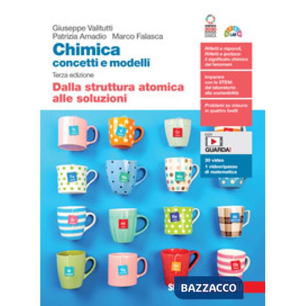 CHIMICA: CONCETTI E MODELLI DALLA STRUTTURA ATOMICA ALLE SOLUZIONI