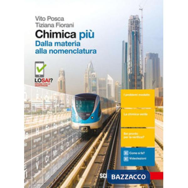 CHIMICA PIU. DALLA MATERIA ALLA NOMENCLATURA. PER LE SCUOLE SUPERIORI